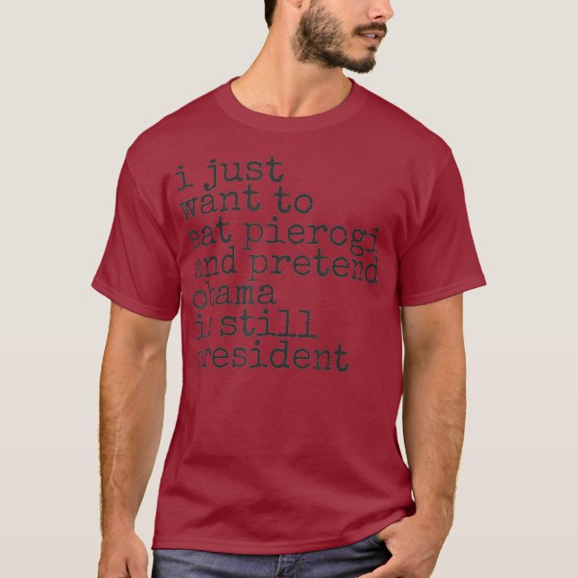 Funny Pierogi Polish Democrat I Miss Obama 4445 T-Shirt (Front)