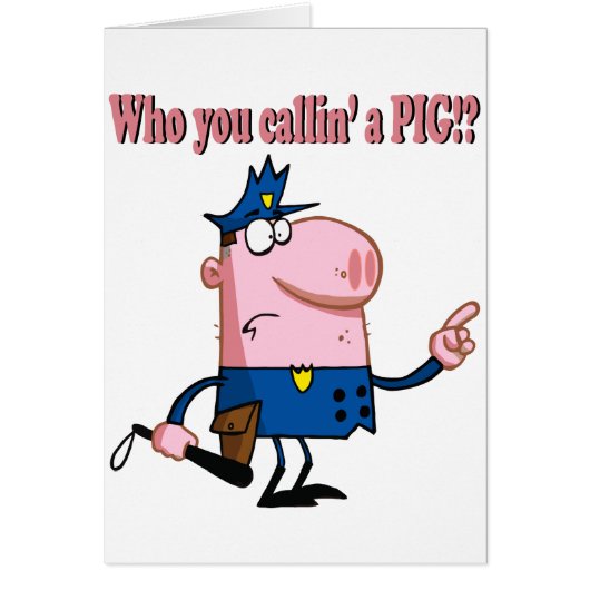 funny pig cartoon cop policeman cards (Front)