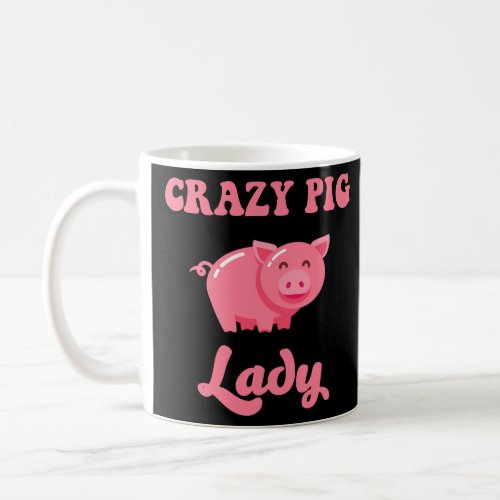 Funny Pig Crazy Pig Lady Cute Pig Lover Gifts  Coffee Mug