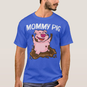 Funny Pig Design For Women Mom Hog Farmer Farm Ani T-Shirt