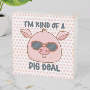 Funny Pig Pun  Wooden Box Sign