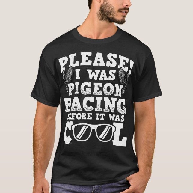 Funny Pigeon Design Pigeon Racing Before It Was T-Shirt (Front)