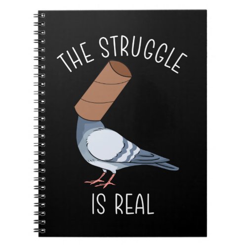 Funny Pigeon Gift Breeding The Struggle Is Rea Notebook