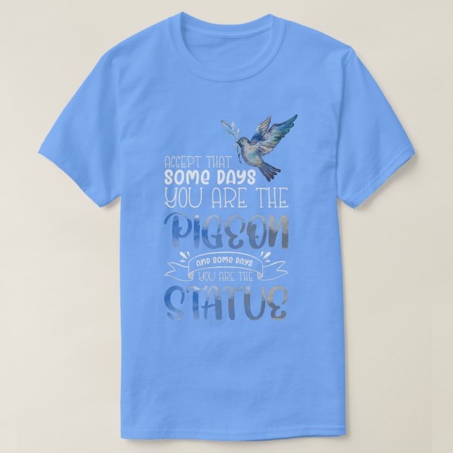 Funny Pigeon Lover Design for Bird Lover 1 T-Shirt (Design Front)