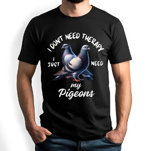 Funny Pigeon Lover Therapy Quote T-Shirt