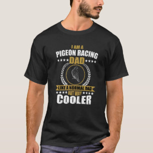 Funny Pigeon Racing Dad Apparel Racing Homer For M T-Shirt