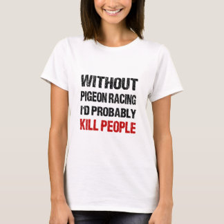 Funny Pigeon Racing Shirt