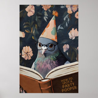 Funny Pigeon Reading How to Spot a Party Pooper Poster