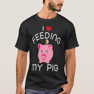 Funny Piggy Bank T For Kids I Love Feeding My Pi T-Shirt