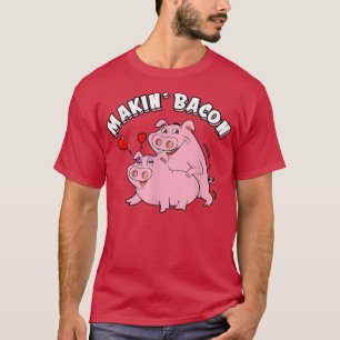 Funny Pigs Roast Making Bacon, Smoking Grilling Me T-Shirt