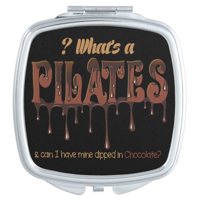 Funny Pilates Dipped in Chocolate Makeup Mirror (Front)