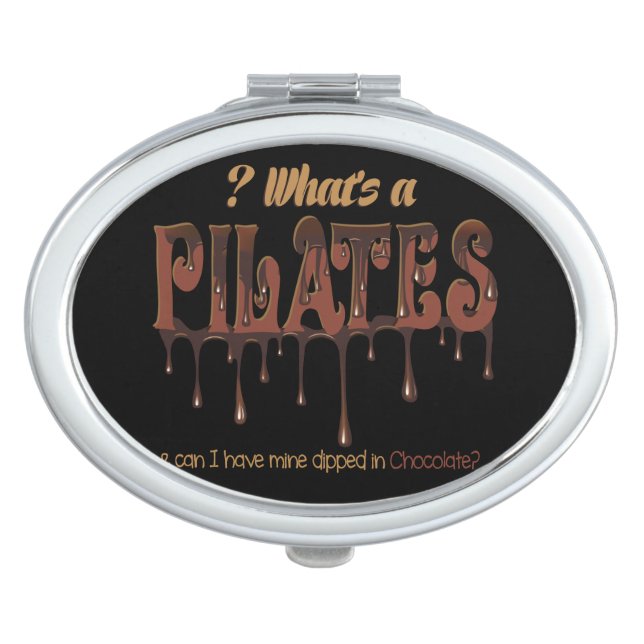 Funny Pilates Dipped in Chocolate Makeup Mirror (Front)