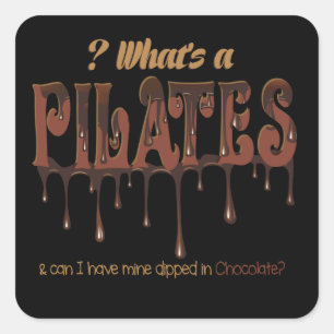 Funny Pilates Dipped in Chocolate Square Sticker