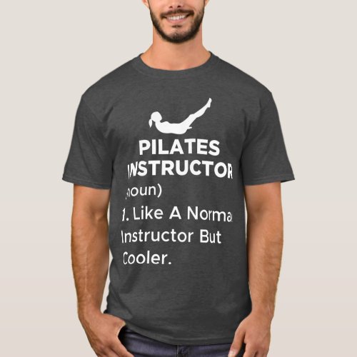 Funny Pilates Instructor Definition For A Home T_Shirt