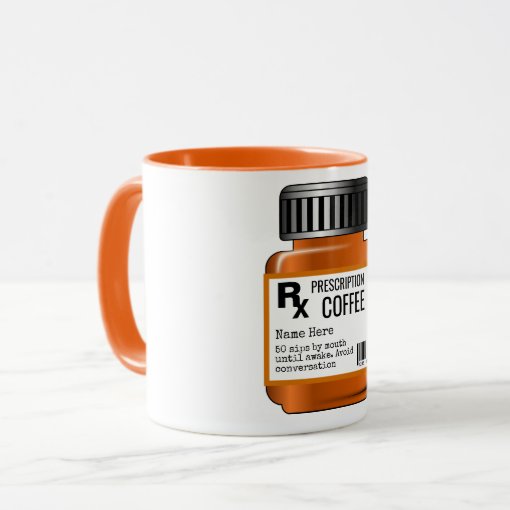FUNNY Pill Bottle Label COFFEE Prescription Mug Zazzle