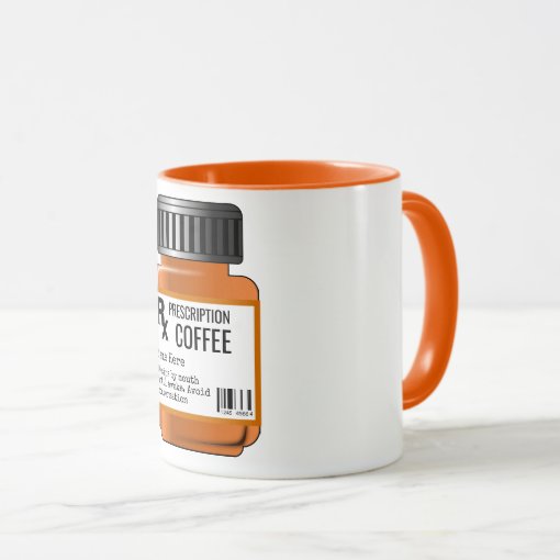 FUNNY Pill Bottle Label COFFEE Prescription Mug Zazzle