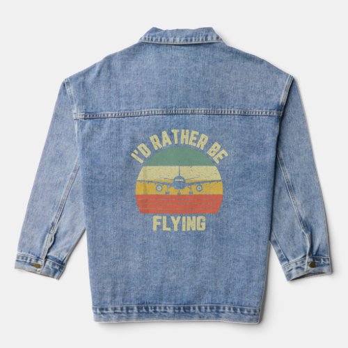 Funny Pilo Id Rather Be Flying Airplane Pilot Gif Denim Jacket
