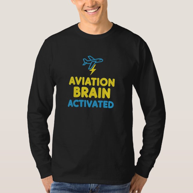Funny Pilot "Aviation Brain Activated " T-Shirt (Front)