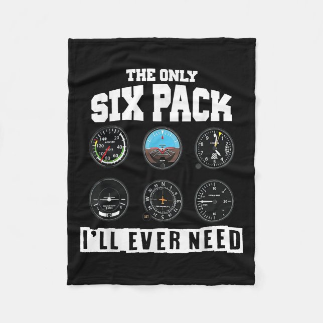 Funny Pilot Aviation The Only Six Pack I Will Ever Fleece Blanket (Front)