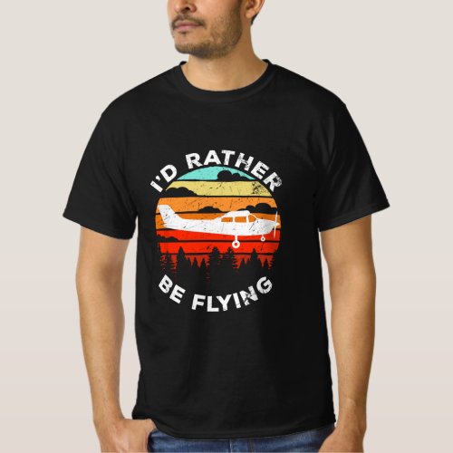 Funny Pilot Gift Id Rather Be Flying Retro C172 A T_Shirt