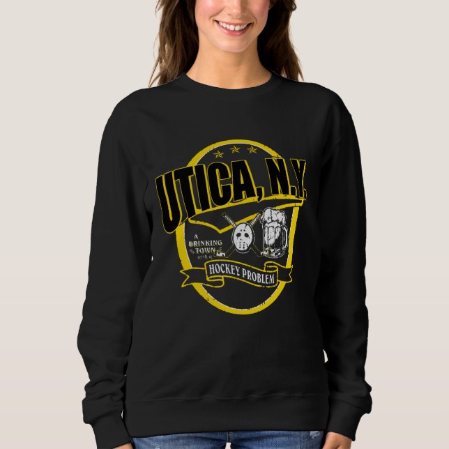 Funny Pilot Quote UTICA NY Sweatshirt (Front)