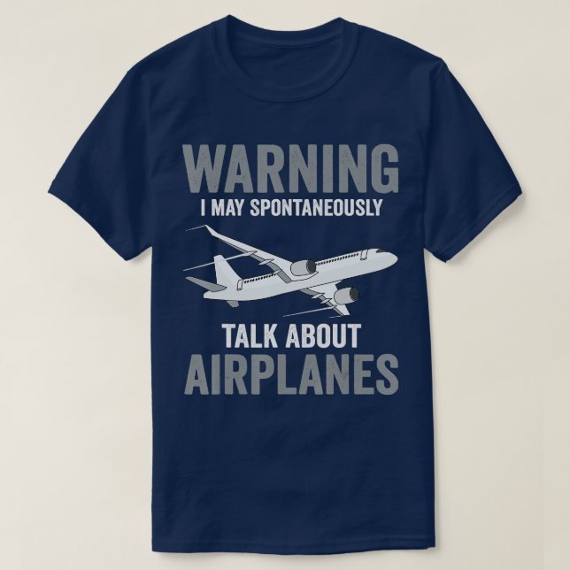 Funny Pilot Warning May Spontaneously Talk About A T-Shirt (Design Front)