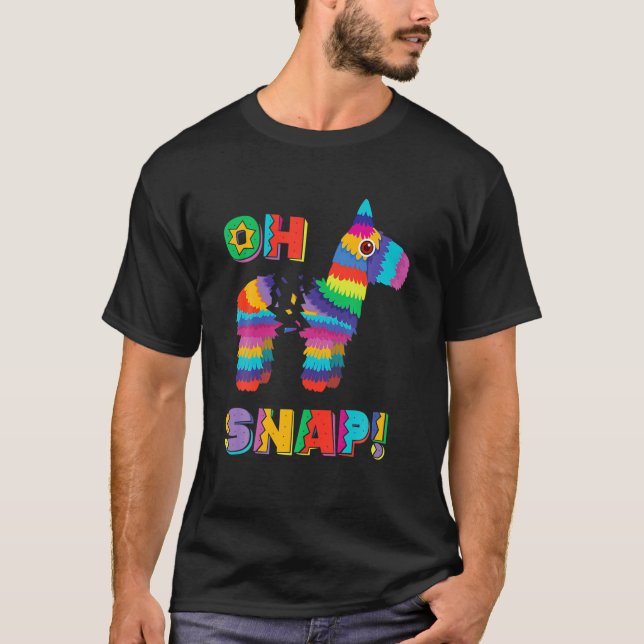Funny Pinata OH SNAP T Cinco De Mayo Mexican Party T-Shirt (Front)