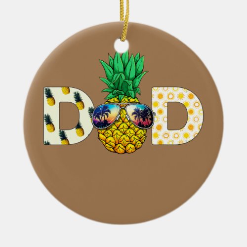 Funny Pineapple Dad Summer Tropical Fruit Hawaii  Ceramic Ornament