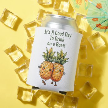 Funny Pineapple Kawaii Good Day To Drink On Boat  Can Cooler by TheShirtBox at Zazzle