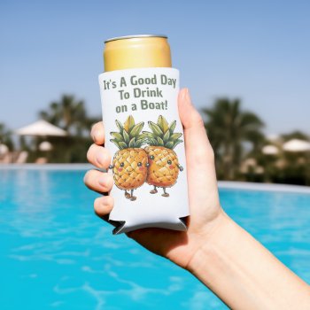 Funny Pineapple Kawaii Good Day To Drink On Boat  Seltzer Can Cooler by TheShirtBox at Zazzle