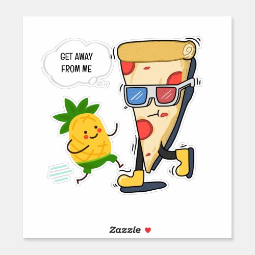 Funny Pineapple Pizza Get Away From Me Sticker