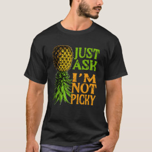 Funny Pineapple Upside Down Swinger Just Ask Im No T-Shirt
