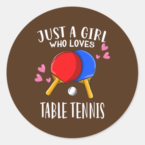 Funny Ping Pong Lover Just A Girl Who Loves Table Classic Round Sticker