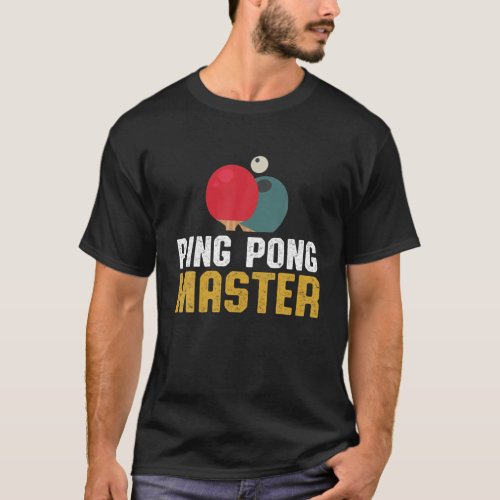 Funny Ping Pong Master Table Tennis Lovers Players T_Shirt