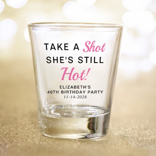 Funny Pink 40th Birthday Party Favor Shot Glass