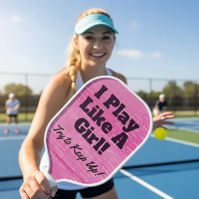 Funny Pink and Black Play Like a Girl Pickleball Paddle (Funny pink pickleball paddle play like a girl try to keep up)