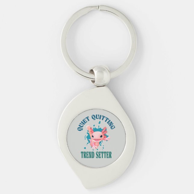 Funny Pink Axolotl Quiet Quitting Trend Setter Keychain (Front)
