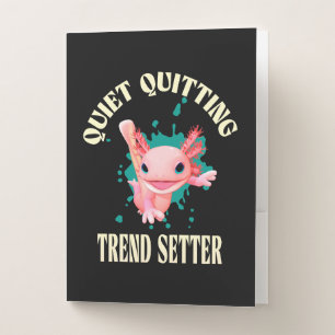 Funny Pink Axolotl Quiet Quitting Trend Setter Pocket Folder