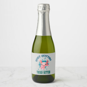 Funny Pink Axolotl Quiet Quitting Trend Setter Sparkling Wine Label