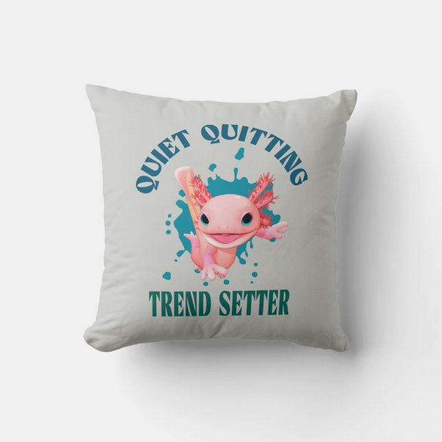 Funny Pink Axolotl Quiet Quitting Trend Setter Throw Pillow (Front)