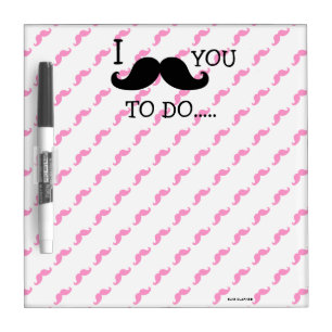 FUNNY PINK BLACK I MUSTACHE YOU TO DO DRY ERASE BOARD