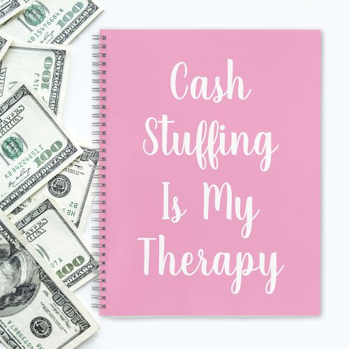 Funny Pink Cash Stuffing Is My Therapy Notebook