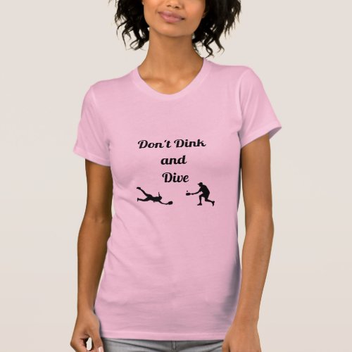 Funny Pink Dont Dink and Dive Pickleball T_Shirt