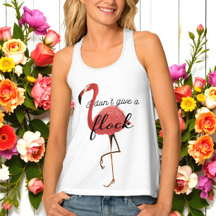 Funny Pink Flamingo Quote I don't give a flock Tank Top