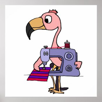 Funny Pink Flamingo Using Sewing Machine Poster by patcallum at Zazzle