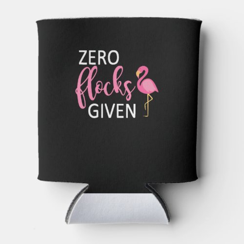 Funny Pink Flamingo Zero Flocks Given Cruise Can Cooler