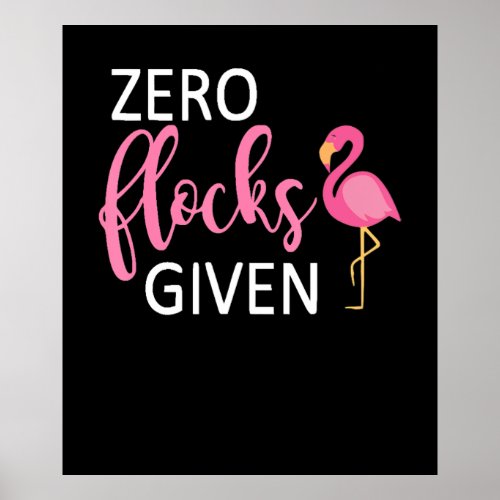 Funny Pink Flamingo Zero Flocks Given Cruise Poster