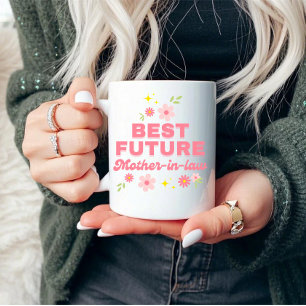 Funny Pink Floral Best Future Mother-in-law  Mug