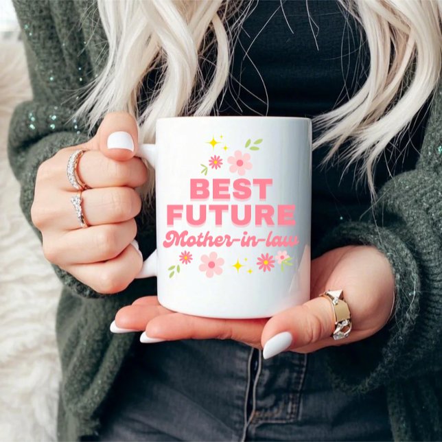 Funny Pink Floral Best Future Mother-in-law  Mug (Creator Uploaded)
