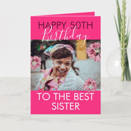 Funny Pink Floral Photo Sister 50th Birthday Card